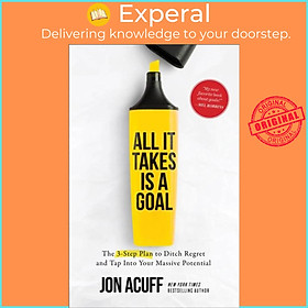 Sách - All It Takes Is a Goal - The 3-Step Plan to Ditch Regret and Tap Into Your M by Jon Acuff (UK edition, paperback)