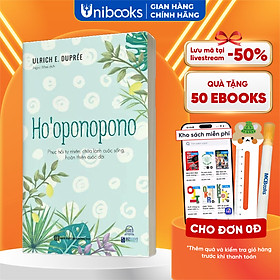 Ho'oponopono: Phục Hồi Tự Nhiên, Chữa Lành Cuộc Sống, Hoàn Thiện Cuộc Đời