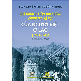 Quá Trình Di Cư Và Hoạt Động Chính Trị Xã Hội Của Người Việt Ở Lào