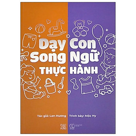 [Tải ebook] Dạy Con Song Ngữ Thực Hành PDF