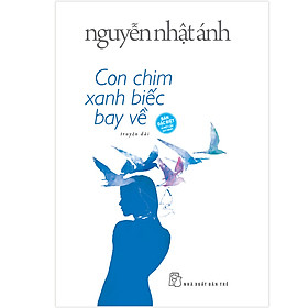 Hình ảnh Con Chim Xanh Biếc Bay Về (Nguyễn Nhật Ánh) (Bìa Cứng)