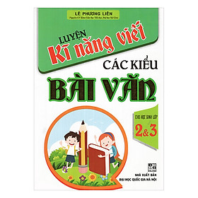 Luyện Kĩ Năng Viết Các Kiểu Bài Văn Cho Học Sinh Lớp 2 Và 3