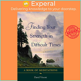 Sách - Finding Your Strength in Difficult Times by David Viscott (US edition, paperback)