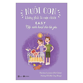 Sách - Nuôi Con Không Phải Là Cuộc Chiến - Nếp Sinh Hoạt Cho Bé Yêu