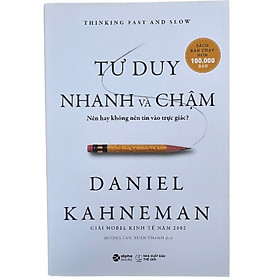 Tư Duy Nhanh Và Chậm (Thinking, Fast and Slow) | Daniel Kahneman | Sách tư duy, ra quyết định, tâm lý học hành vi