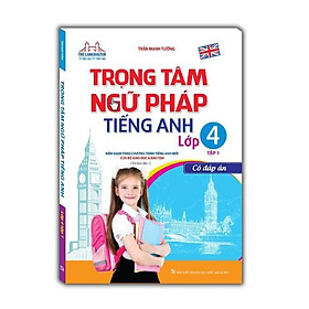 Hình ảnh Sách - Trọng tâm ngữ pháp tiếng Anh lớp 4 tập 1 - Có đáp án (tái bản 01)