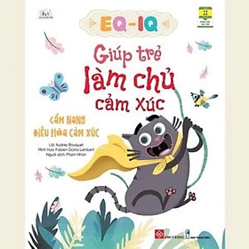 [Download Sách] EQ-IQ giúp trẻ làm chủ cảm xúc - Cẩm nang điều hòa cảm xúc