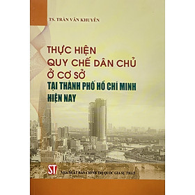 Hình ảnh Thực hiện Quy chế dân chủ ở cơ sở tại Thành phố Hồ Chí Minh (bản in 2017)