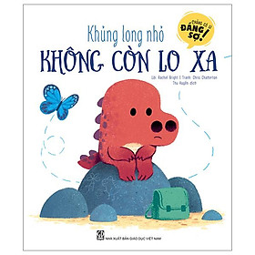 Chẳng Có Gì Đáng Sợ - Khủng Long Nhỏ Không Còn Lo Xa