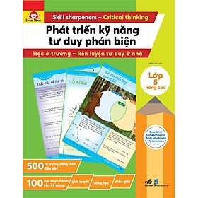 Phát Triển Kỹ Năng Tư Duy Phản Biện – Lớp 5 Nâng Cao