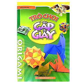 Download sách Origami Gấp Giấy Thủ Công - Trò Chơi Gấp Giấy