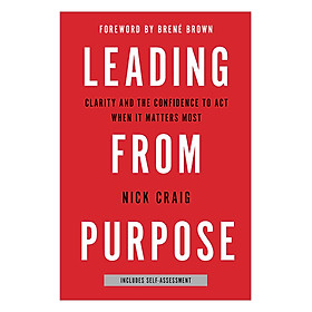 Leading From Purpose: Clarity And The Confidence To Act When It Matters Most