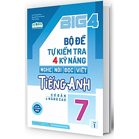 	Big 4 Bộ Đề Tự Kiểm Tra 4 Kỹ Năng Nghe - Nói - Đọc - Viết Tiếng Anh Lớp 7 Tập 1 (Global) _Mega