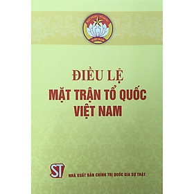 [Download Sách] Sách Điều Lệ Mặt Trận Tổ Quốc Việt Nam (NXB Chính Trị Quốc Gia Sự Thật)