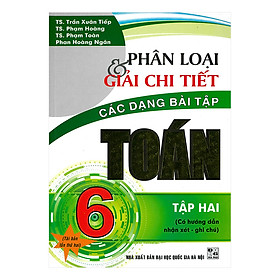 [Download Sách] Phân Loại Và Giải Chi Tiết Các Dạng Toán Lớp 6 (Tập 2)