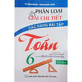 Phân Loại Và Giải Chi Tiết Các Dạng Bài Tập Toán Lớp 6 Tập 2 (Bám Sát SGK Kết Nối Tri Thức Với Cuộc Sống) - HA - Hồng Hà