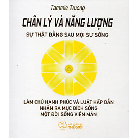 Chân lý và năng lượng (Sự thật đằng sau mọi sự sống) | Tiki