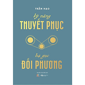 Kỹ Năng Thuyết Phục - Hạ Gục Đối Phương - AZ Việt Nam - AZ Việt Nam
