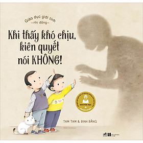 [Download Sách] Giáo Dục Giới Tính Nhi Đồng - Khi Thấy Khó Chịu Kiên Quyết Nói Không