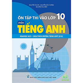 Ôn Thi Vào Lớp 10 Môn Tiếng Anh Năm Học 2025 - 2026 Theo Chương Trình Giáo Dục Phổ Thông 2018 - Bán kèm bút #huongbook - Chương Nam