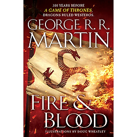 Fire and Blood : 300 Years Before A Game of Thrones. Dragons Ruled Westeros (A Targaryen History) (A Song of Ice and Fire) (Hardcover)