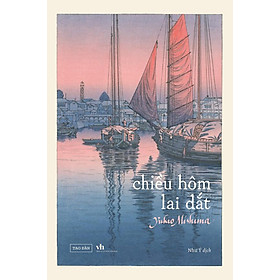 CHIỀU HÔM LAI DẮT – Yukio Mishima – Như Ý dịch – Tao Đàn – NXB Văn học