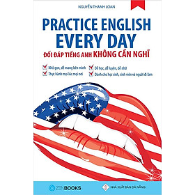 Hình ảnh Practice English Every Day - Đối Đáp Tiếng Anh Không Cần Nghĩ