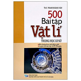 Hình ảnh sách 500 Bài Tập Vật Lí Trung Học Cơ Sở