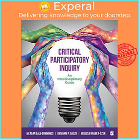 Sách - Critical Participatory Inquiry - An Interdisciplinary Guide by Meagan Call-Cummings (UK edition, paperback)