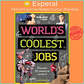Sách - World's Coolest Jobs : Discover 40 awesome careers by Lonely Planet Kids Anna Brett Duck Egg Blue Ltd