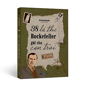 38 Lá Thư Rockefeller Gửi Cho Con Trai - NXB Dân Trí - Công ty TNHH Tiên Phong Books