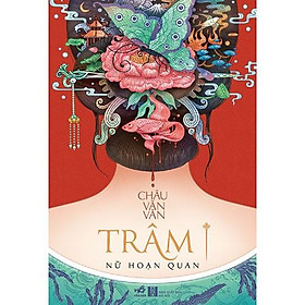 Sách - Trâm (Tập 1) - Nữ Hoạn Quan (tặng kèm bookmark thiết kế)