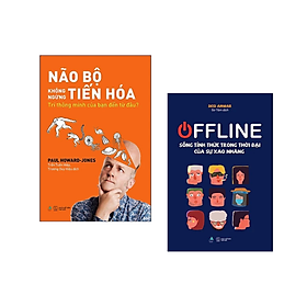 Combo 2 cuốn: Não Bộ Không Ngừng Tiến Hóa: Trí Thông Minh Của Bạn Đến Từ Đâu? + Offline: Sống Tỉnh Thức Trong Thời Đại Của Sự Xao Nhãng (Tặng Kèm Bookmark)