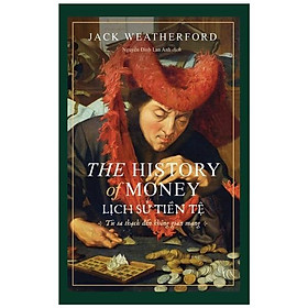 Lịch Sử Tiền Tệ - The History Of Money