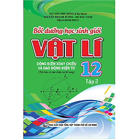 Sách Bồi Dưỡng Học Sinh Giỏi Vật Lí Lớp 12 (Tập 2)