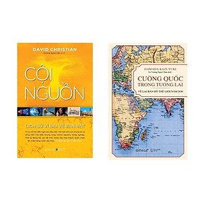 Combo Lịch Sử Kiến Tạo Tương Lai: Cội Nguồn + Cường Quốc Trong Tương Lai - Vẽ Lại Bản Đồ Thế Giới Năm 2030