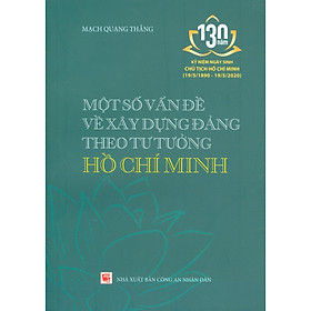 [Download Sách] Một Số Vấn Đề Về Xây Dựng Đảng Theo Tư Tưởng Hồ Chí Minh