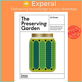 Ảnh bìa Sách - The Preserving Garden - Bottle, pickle, ferment and cook homegrown food by Ashlea O'Neill (UK edition, hardcover)