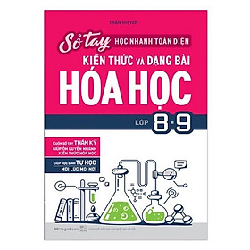 Sách - Sổ tay học nhanh toàn diện kiến thức và dạng bài Hóa học lớp 8 - 9