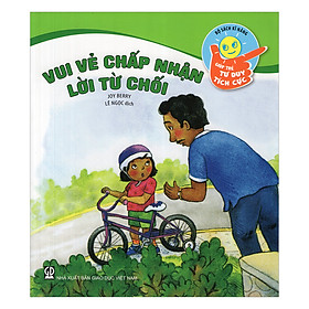 Nơi bán Bộ Sách Kĩ Năng Giúp Trẻ Tư Duy Tích Cực - Vui Vẻ Chấp Nhận Lời Từ Chối - Giá Từ -1đ