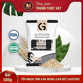 Yến Mạch Tươi Cán Mỏng (Cán Dẹt) GUfoods 500g - Ăn Kiêng, Giàu Chất Xơ, Hỗ Trợ Giảm Cân, Tập Gym, Eat Clean