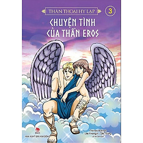 Thần thoại hy lạp - tập 3 - chuyện tình của thần eros