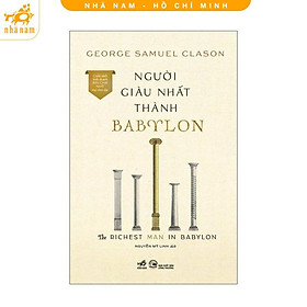 Sách - Người giàu nhất thành Babylon (The Richest Man In Babylon) (Nhã Nam HCM)