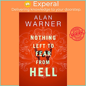 Sách - Nothing Left to Fear from Hell : Darkland Tales by Alan Warner (UK edition, Hardcover)