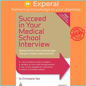 Hình ảnh sách Sách - Succeed in Your Medical School Interview : Stand Out from the Crowd an by Christopher See (UK edition, paperback)