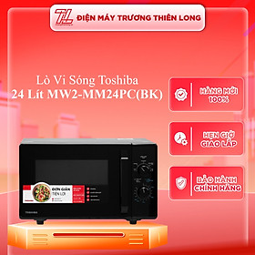 LÒ VI SÓNG TOSHIBA MW2-MM24PC(BK) (24 Lít) - Hàng chính hãng
