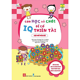 Con Học Và Chơi Để Có IQ Thiên Tài - Gợi Mở Não Bộ