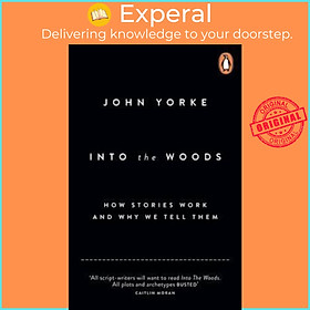 Sách - Into The Woods : How Stories Work and Why We Tell Them by John Yorke (UK edition, paperback)