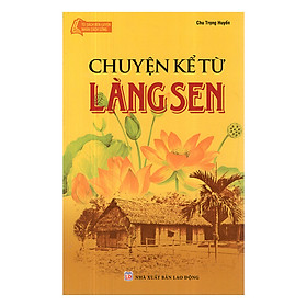 Nơi bán Chuyện Kể Từ Làng Sen - Giá Từ -1đ