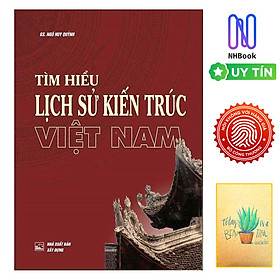 Hình ảnh sách Tìm Hiểu Lịch Sử Kiến Trúc Việt Nam ( Tặng Kèm Sổ Tay)